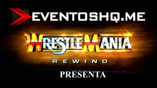 Watch Replay WWE Wrestlemania Rewind English Full Show Online EventosHQ